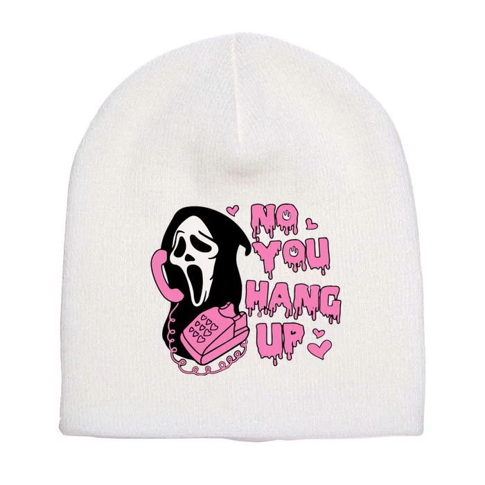 No You Hang Up Funny Ghostface Valentine Halloween Short Acrylic Beanie