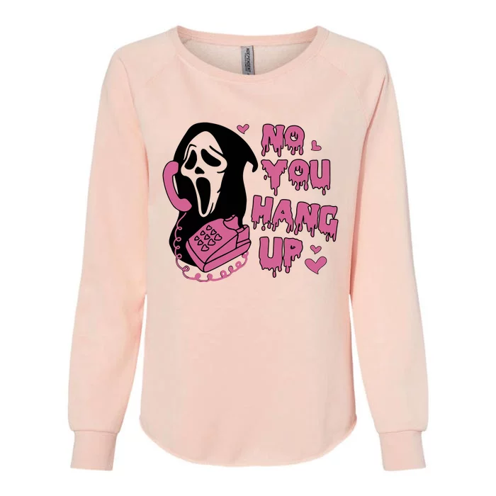 No You Hang Up Womens California Wash Sweatshirt