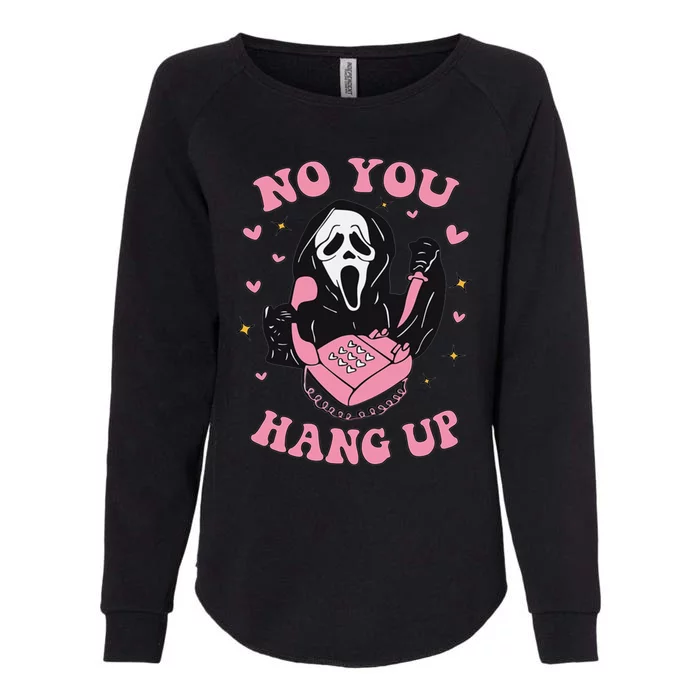 No You Hang Up Funny Halloween Ghostface Womens California Wash Sweatshirt