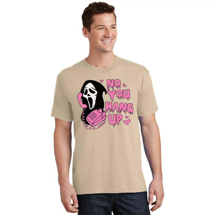 No You Hang Up First. T-Shirt