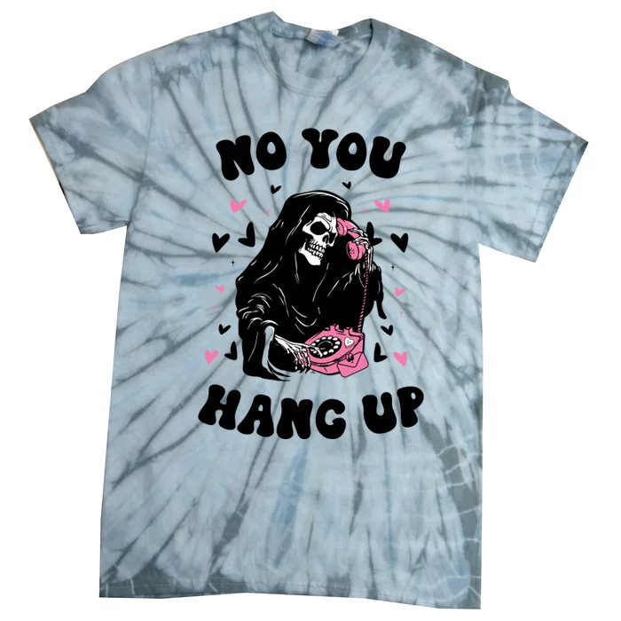 No You Hang Up Halloween Tie-Dye T-Shirt