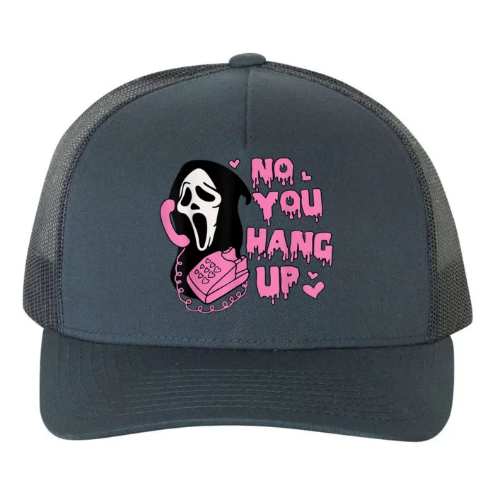 No You Hang Up First Yupoong Adult 5-Panel Trucker Hat