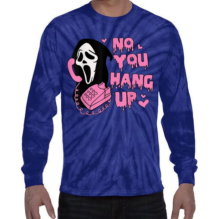 No You Hang Up First Tie-Dye Long Sleeve Shirt