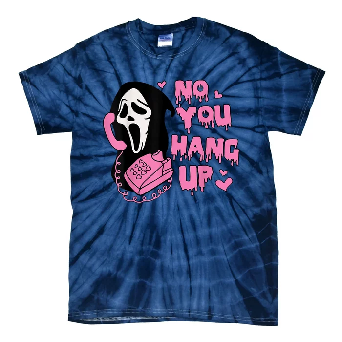 No You Hang Up First Tie-Dye T-Shirt