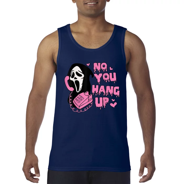 No You Hang Up First Tank Top