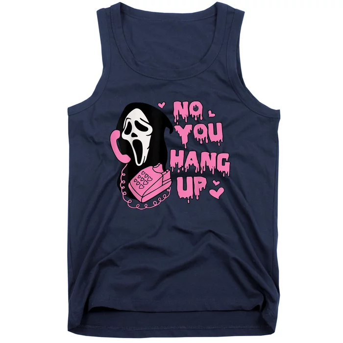 No You Hang Up First Tank Top