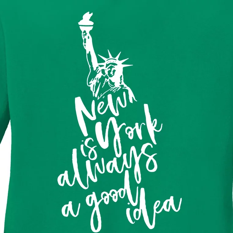 New York Is A Good Idea Ladies Long Sleeve Shirt