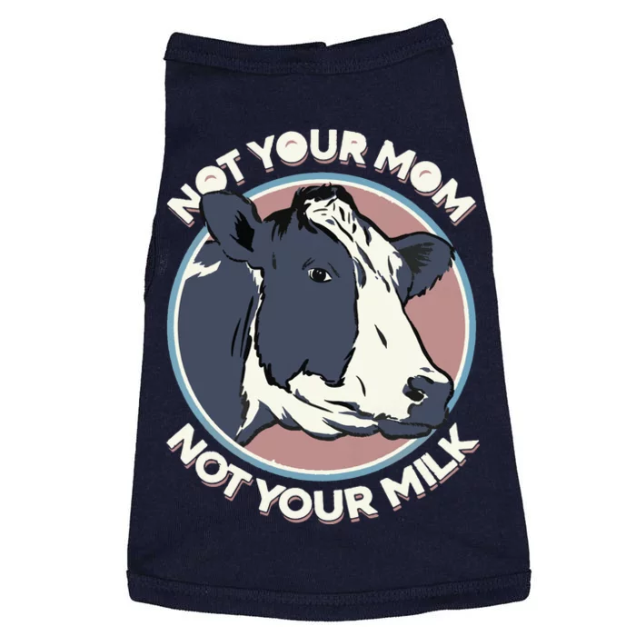 Not Your Mom Not Your Milk Vegan Message Statement Doggie Tank