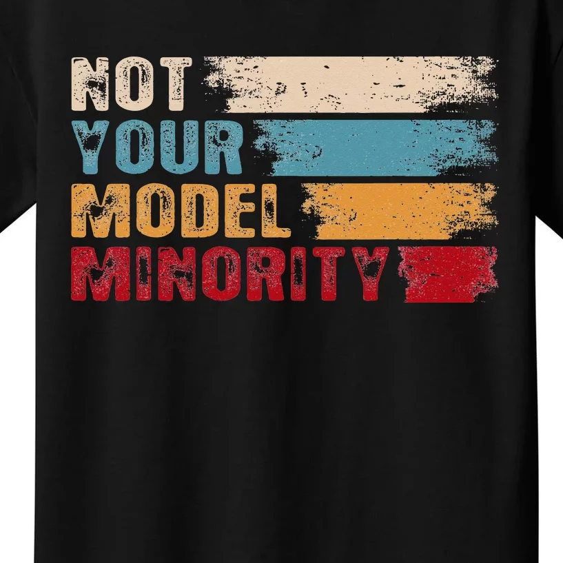 Not Your Model Minority Stop Asian Hate Proud Af To Be Asian Kids T-Shirt