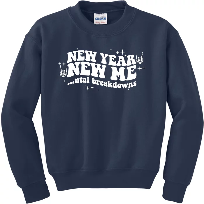 New Year New Me Mental Breakdowns Kids Sweatshirt