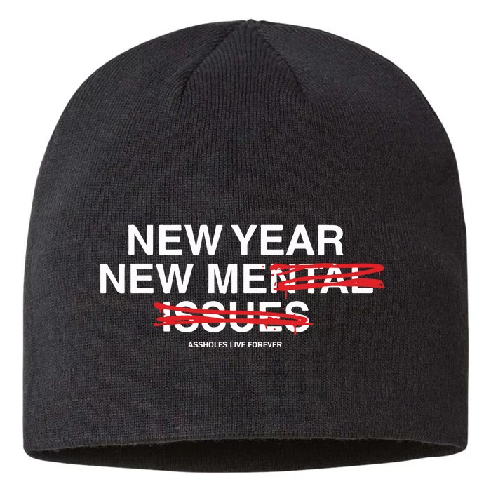 New Year New Me Assholes Live Forever 8 1/2in Sustainable Knit Beanie