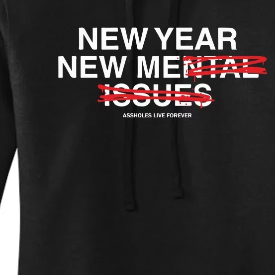 New Year New Me Assholes Live Forever Women's Pullover Hoodie