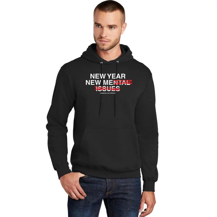 New Year New Me Assholes Live Forever Tall Hoodie