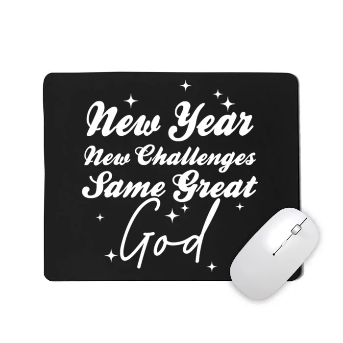 New Year New Challenges Same Great God Christian New Year Mousepad