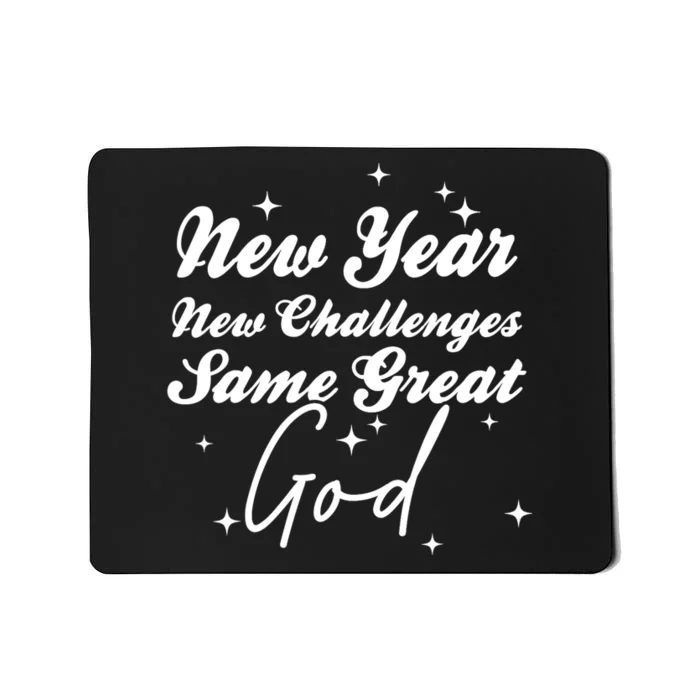 New Year New Challenges Same Great God Christian New Year Mousepad