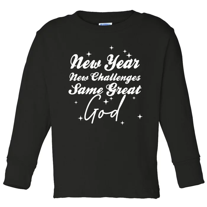 New Year New Challenges Same Great God Christian New Year Toddler Long Sleeve Shirt