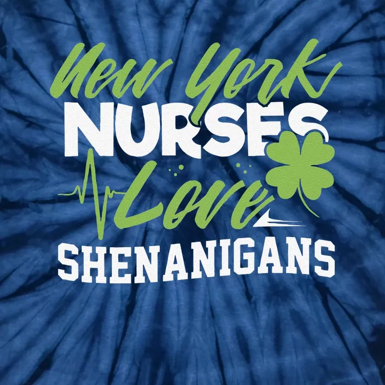 New York Nurses Love Shenanigans St Patricks Day NJ Tie-Dye T-Shirt