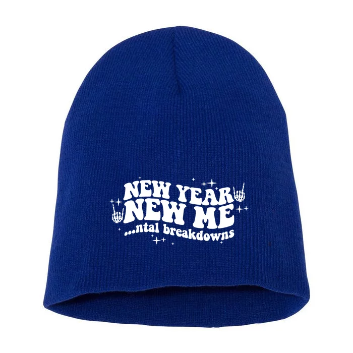 New Year New Me Tal Breakdowns Funny New Years Eve Nye Gift Short Acrylic Beanie