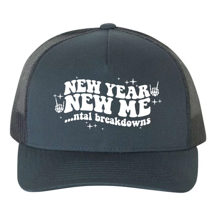 New Year New Me Tal Breakdowns Funny New Years Eve Nye Gift Yupoong Adult 5-Panel Trucker Hat