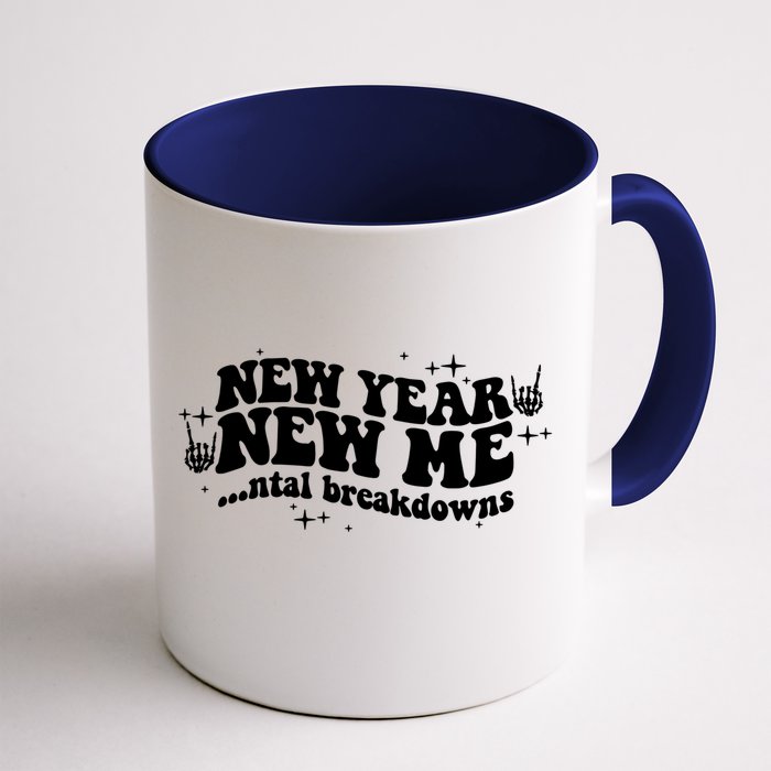 New Year New Me Tal Breakdowns Funny New Years Eve Nye Gift Front & Back Coffee Mug