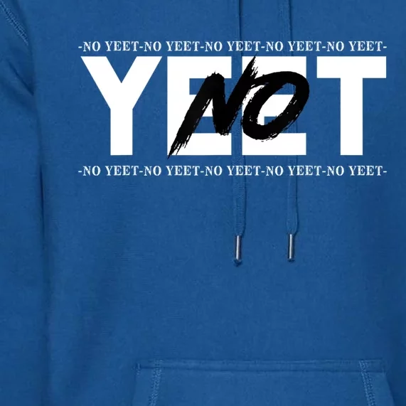 No Yeet Premium Hoodie