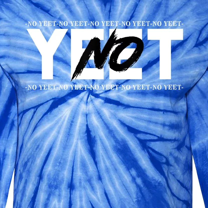 No Yeet Tie-Dye Long Sleeve Shirt