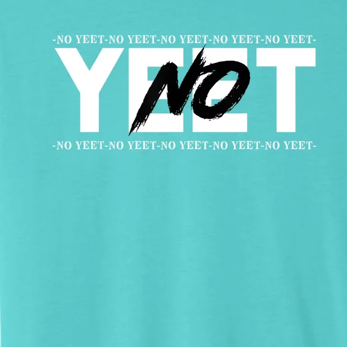 No Yeet ChromaSoft Performance T-Shirt