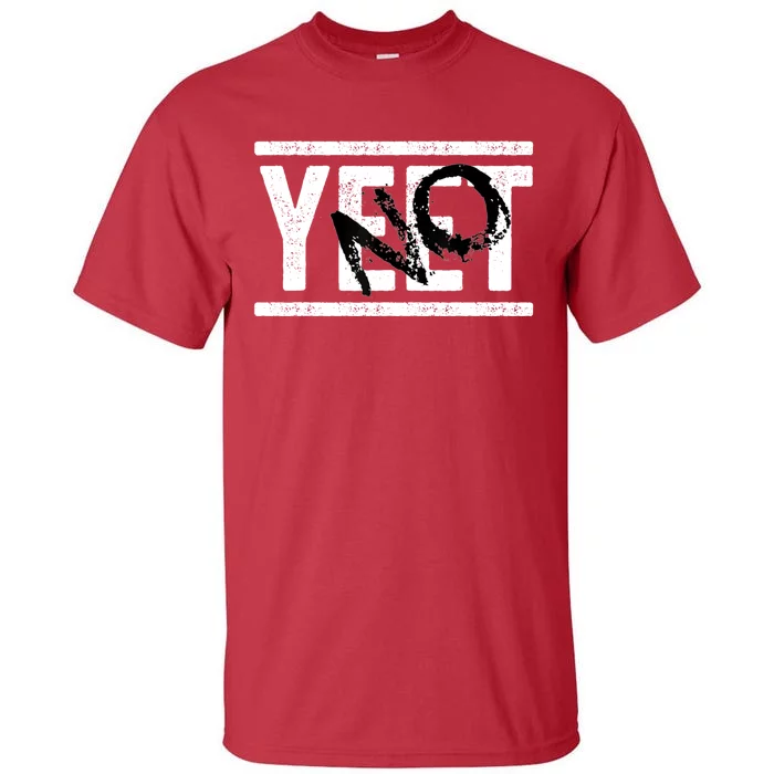 No Yeet Tall T-Shirt