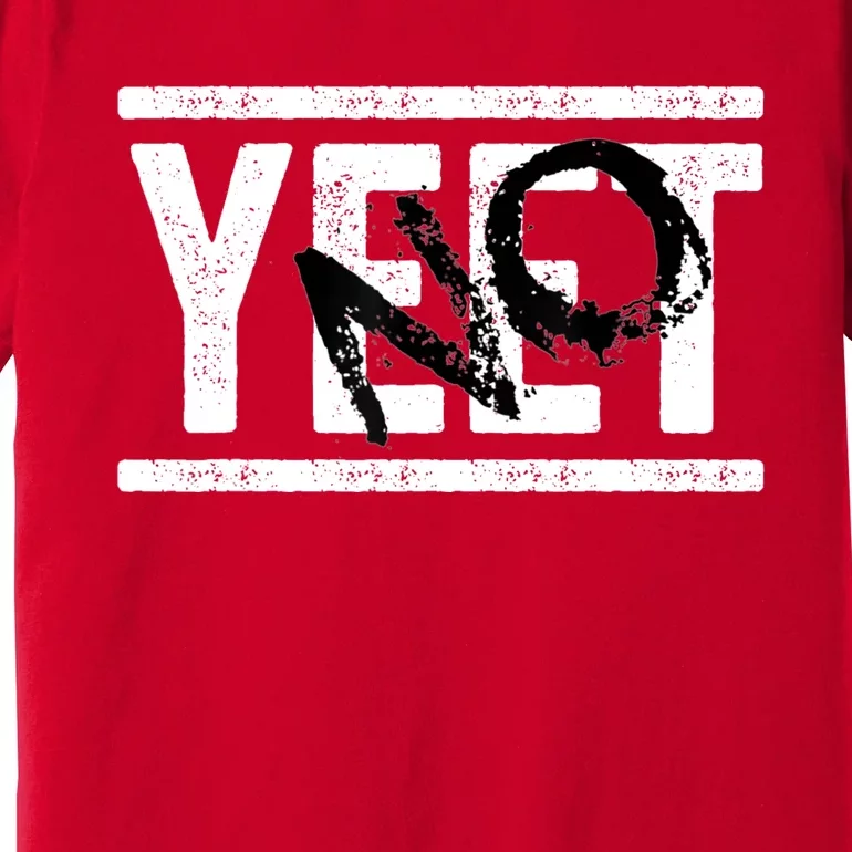 No Yeet Premium T-Shirt