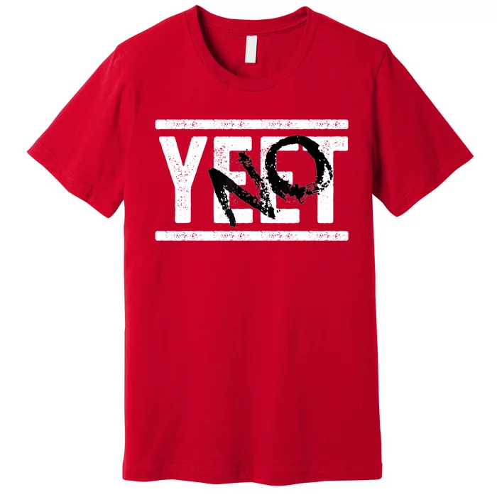 No Yeet Premium T-Shirt