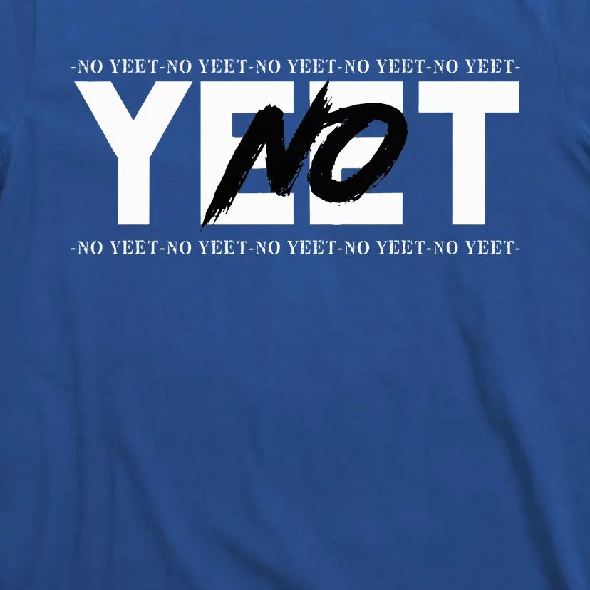 No Yeet T-Shirt