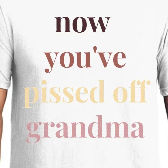 Now YouVe Pissed Off Grandma Political Protest Rally March Pajama Set