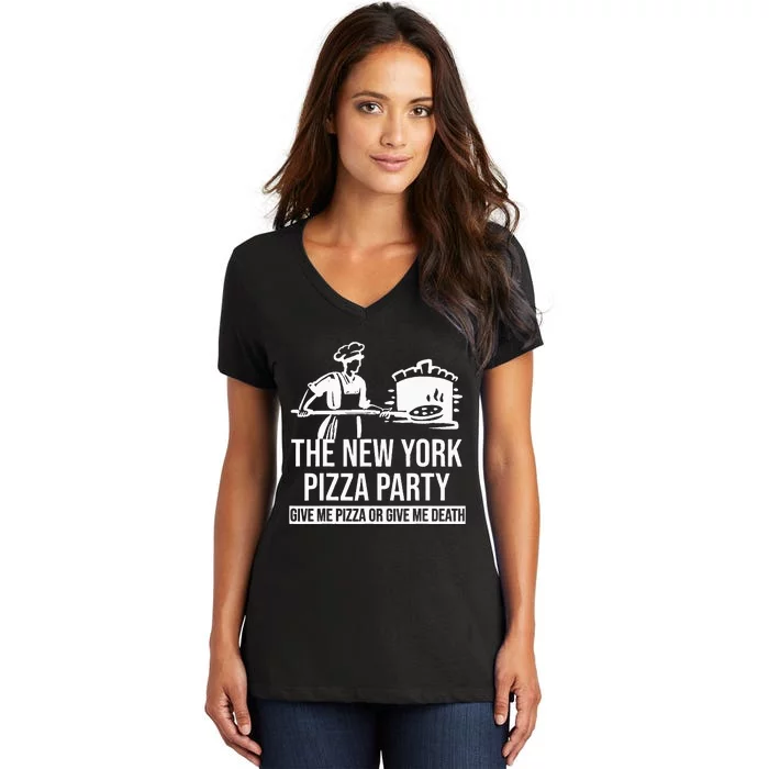 New York Pizza Party Give Me Pizza or Give Me Death Funny Women's V-Neck T-Shirt