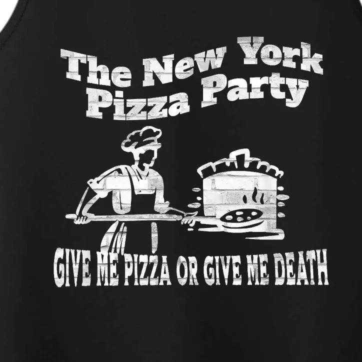 New York Pizza Party Give Me Pizza Give Me Death NYC Ovens Performance Tank