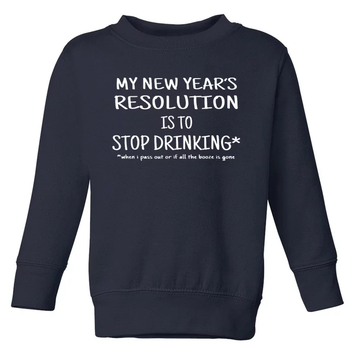 New Year Resolution Stop Drinking Funny Toddler Sweatshirt