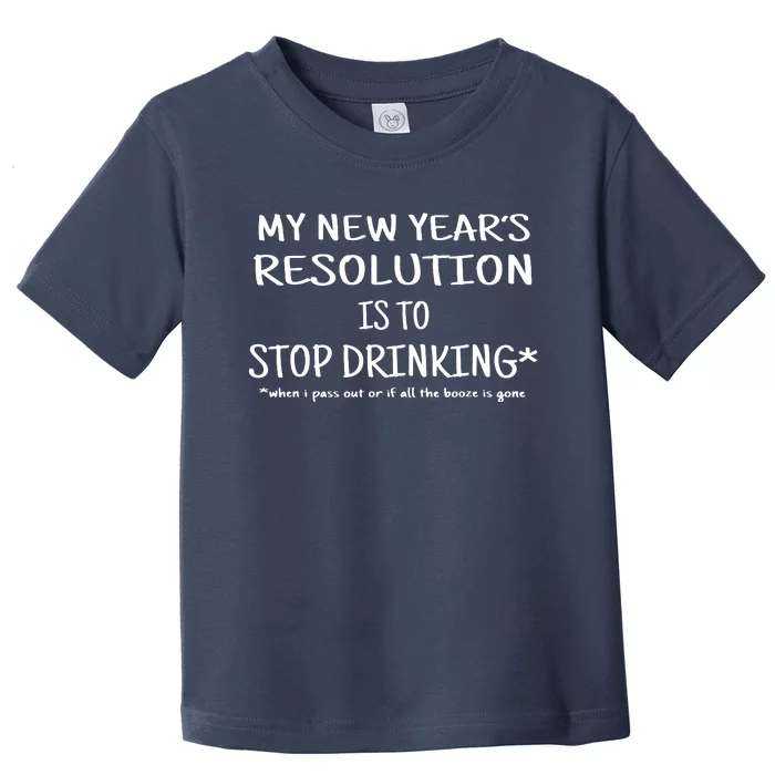 New Year Resolution Stop Drinking Funny Toddler T-Shirt