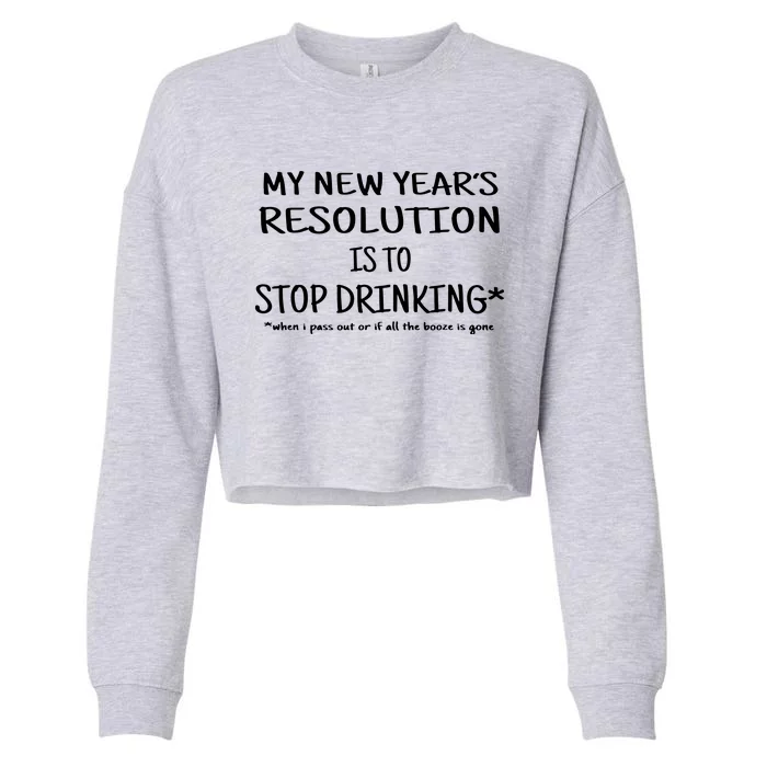 New Year Resolution Stop Drinking Funny Cropped Pullover Crew