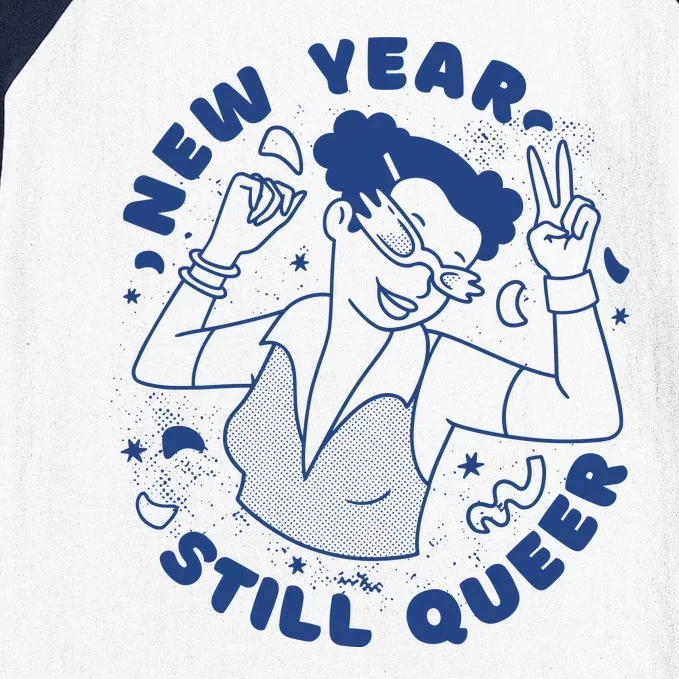 New Year Still Queer Celebration Baseball Sleeve Shirt