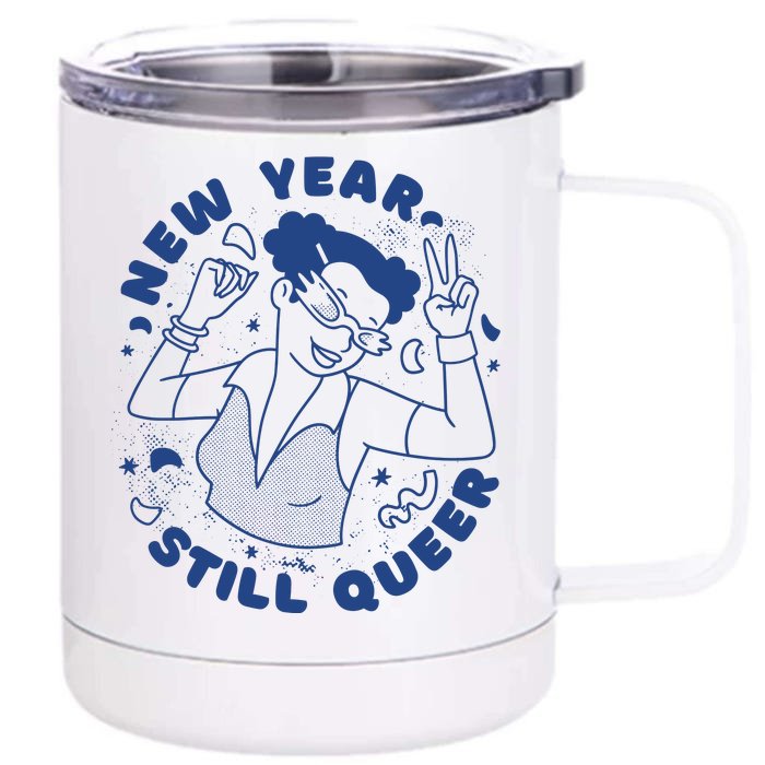 New Year Still Queer Celebration Front & Back 12oz Stainless Steel Tumbler Cup