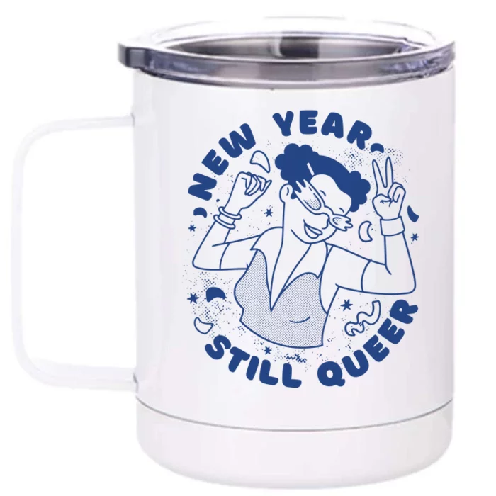 New Year Still Queer Celebration Front & Back 12oz Stainless Steel Tumbler Cup