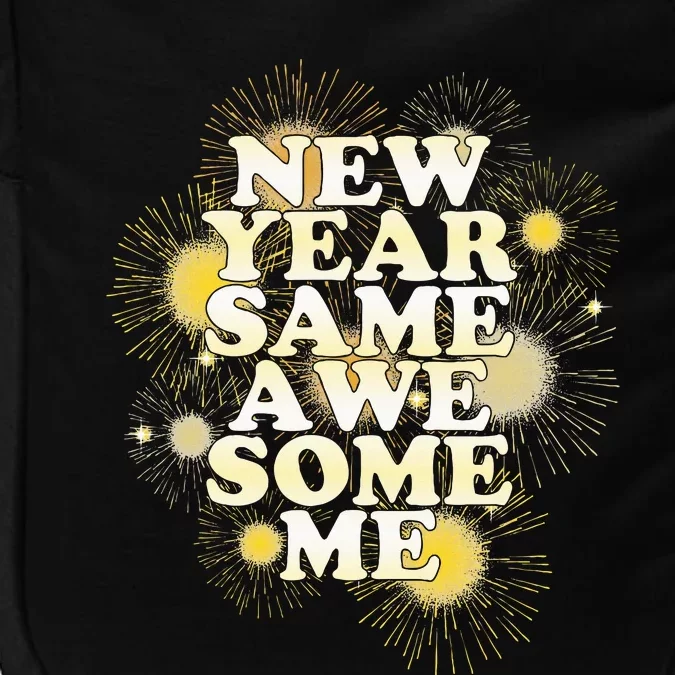 New Year Same Awesome Me Funny New Years Eve Party Impact Tech Backpack