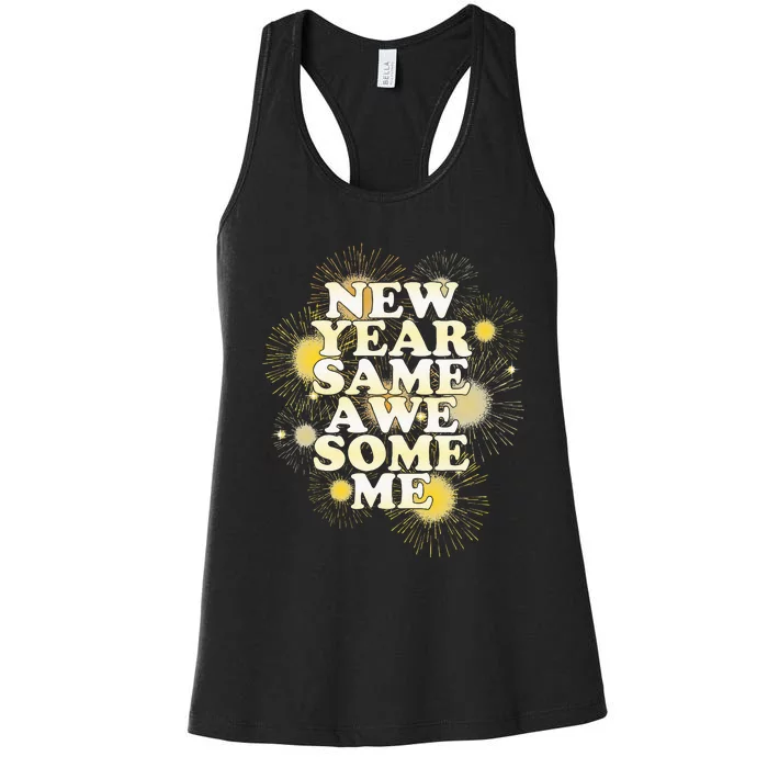 New Year Same Awesome Me Funny New Years Eve Party Women's Racerback Tank