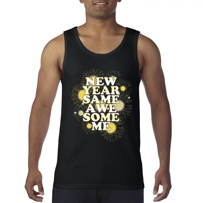 New Year Same Awesome Me Funny New Years Eve Party Tank Top