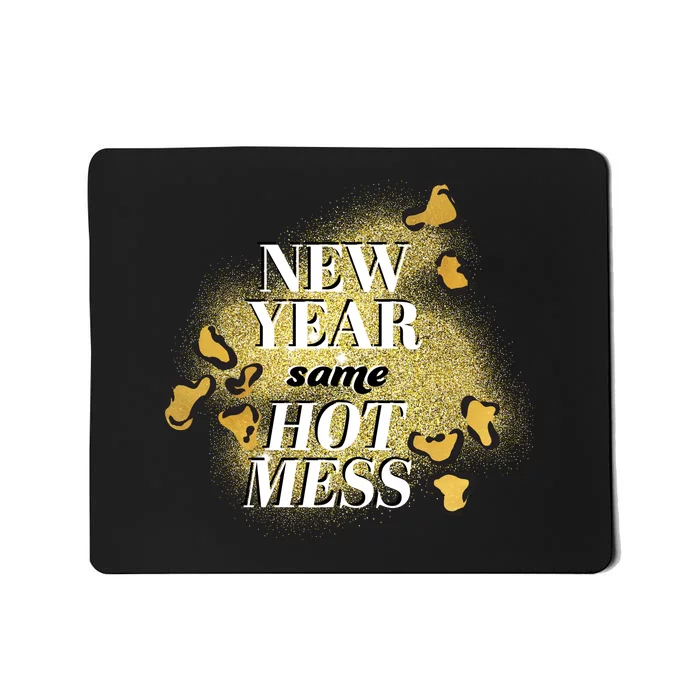 New Year Same Hot Mess Mousepad