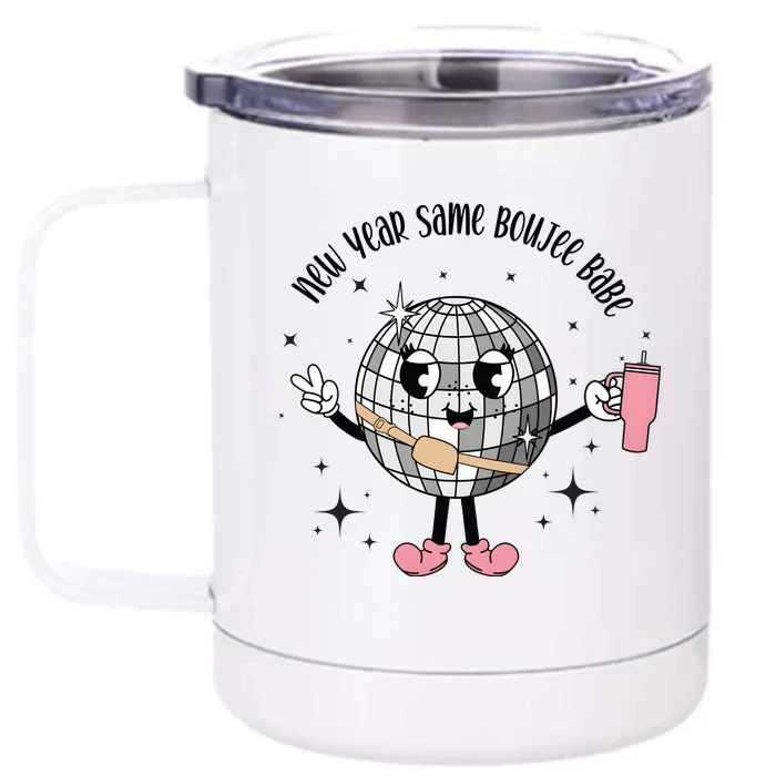 New Year Same Boujee Babe Happy New Year Front & Back 12oz Stainless Steel Tumbler Cup