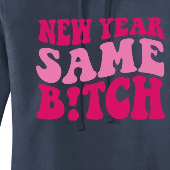 New Year Same Bitch Cute Gift Women's Pullover Hoodie