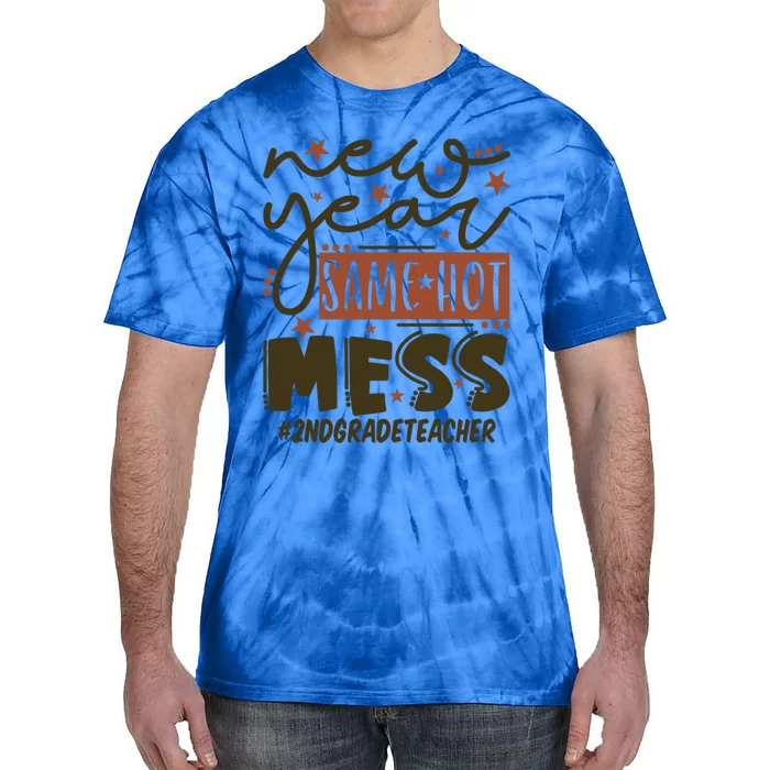 New Year Same Hot Mess 2nd Grade Teacher Gift Tie-Dye T-Shirt