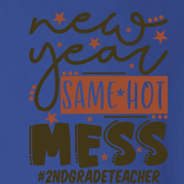 New Year Same Hot Mess 2nd Grade Teacher Gift Toddler Long Sleeve Shirt