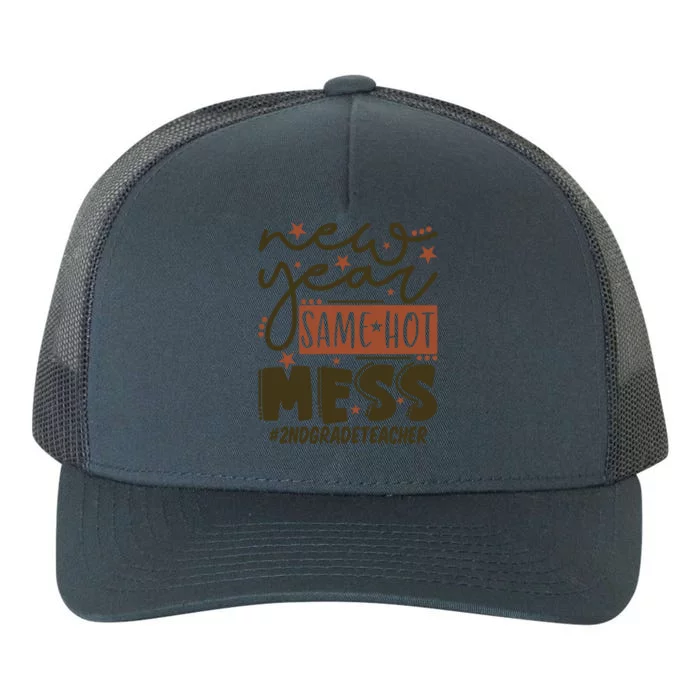 New Year Same Hot Mess 2nd Grade Teacher Gift Yupoong Adult 5-Panel Trucker Hat