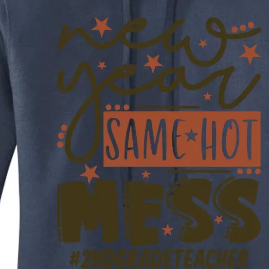 New Year Same Hot Mess 2nd Grade Teacher Gift Women's Pullover Hoodie